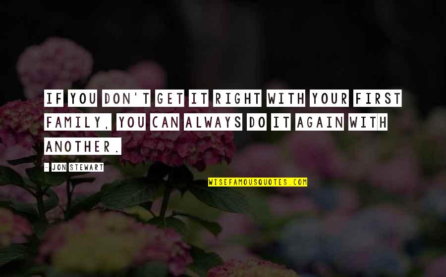 Matasiete El Quotes By Jon Stewart: If you don't get it right with your