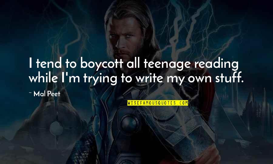 Matatag Na Quotes By Mal Peet: I tend to boycott all teenage reading while