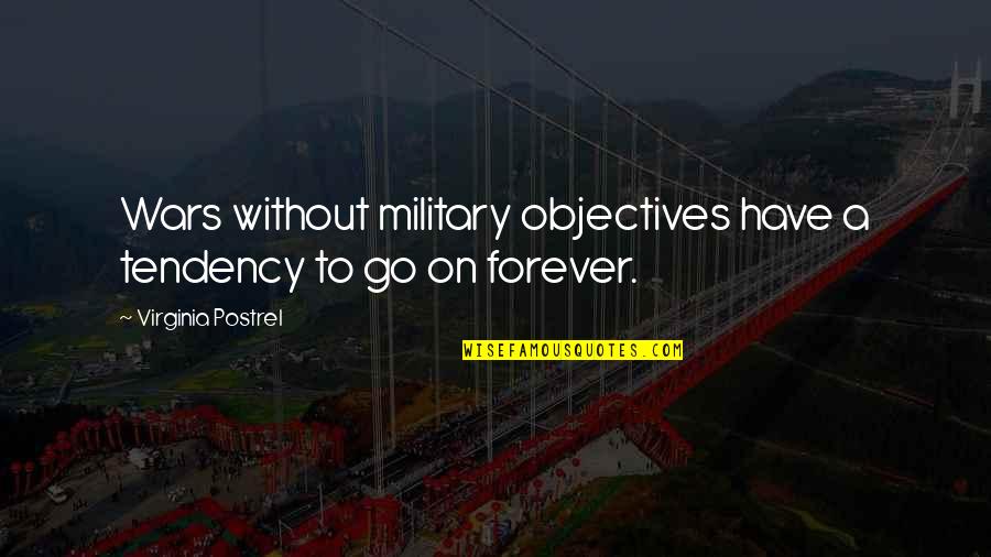 Mataya Jones Quotes By Virginia Postrel: Wars without military objectives have a tendency to