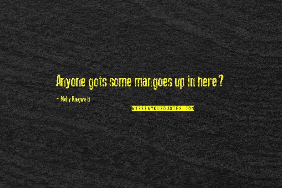Match Day Quotes By Molly Ringwald: Anyone gots some mangoes up in here?