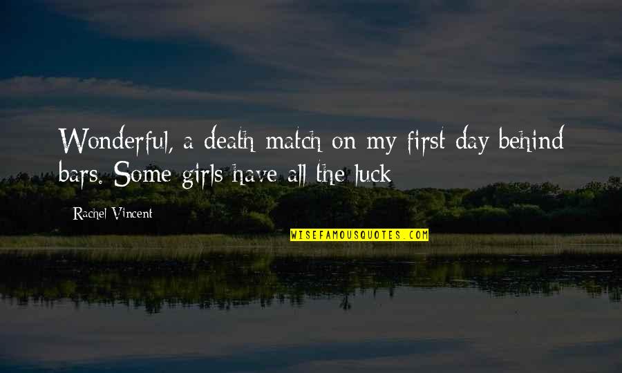 Match Day Quotes By Rachel Vincent: Wonderful, a death match on my first day