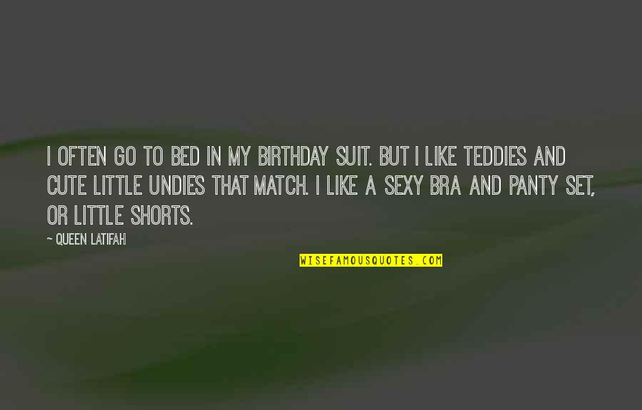Match Quotes By Queen Latifah: I often go to bed in my birthday