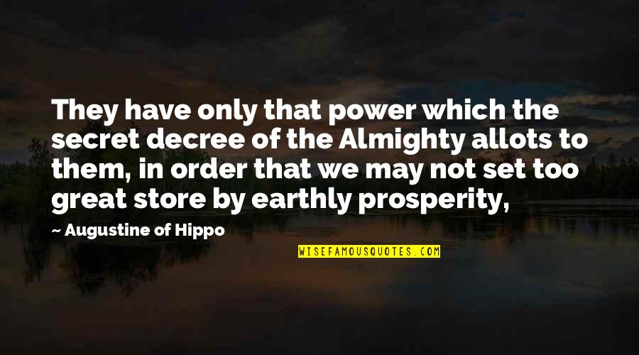 Matcha Being Awful Quotes By Augustine Of Hippo: They have only that power which the secret