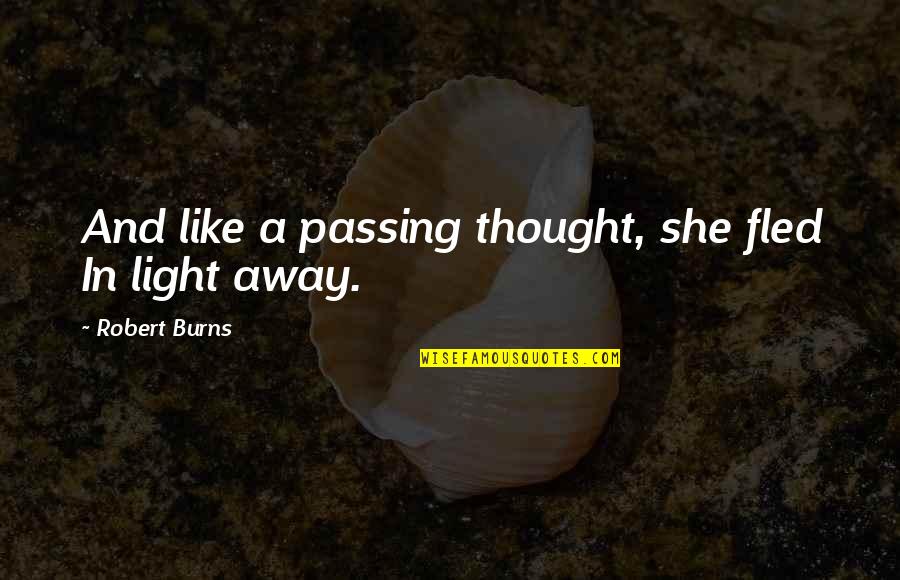 Matchan Nutrition Quotes By Robert Burns: And like a passing thought, she fled In Matchan Nutrition Quotes By Robert Burns: And like a passing thought, she fled In
