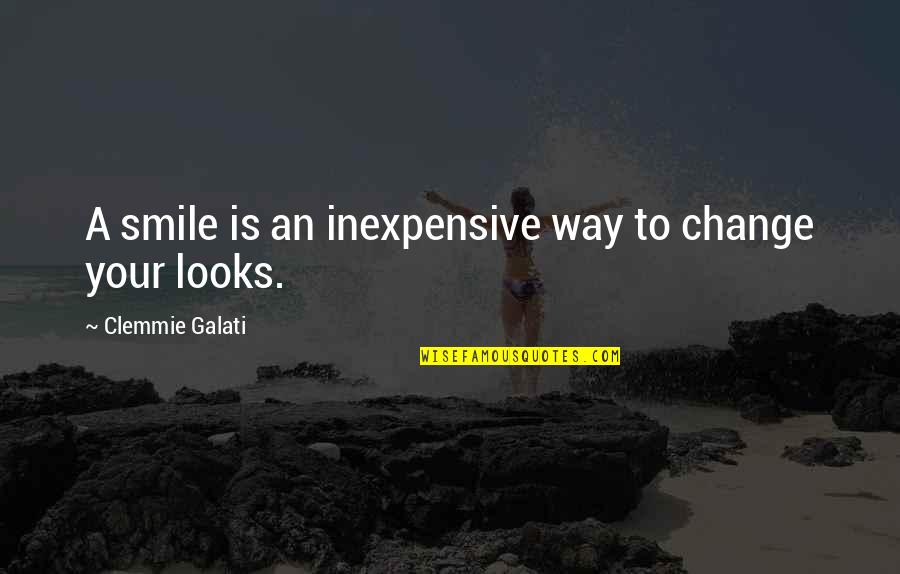 Matching Personalities Quotes By Clemmie Galati: A smile is an inexpensive way to change