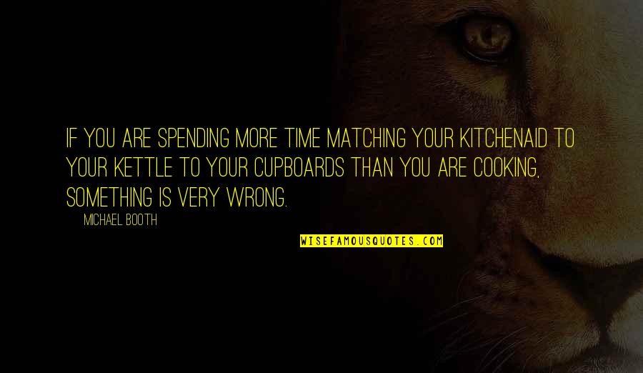 Matching Quotes By Michael Booth: If you are spending more time matching your