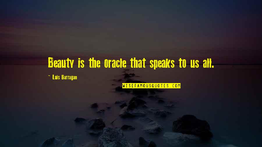 Matching Sister Tattoo Quotes By Luis Barragan: Beauty is the oracle that speaks to us