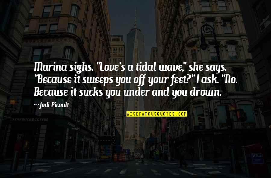 Matchmaker Santa Cast Quotes By Jodi Picoult: Marina sighs. "Love's a tidal wave," she says. Matchmaker Santa Cast Quotes By Jodi Picoult: Marina sighs. "Love's a tidal wave," she says.