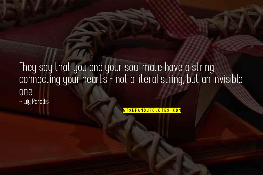 Mate Quotes By Lily Paradis: They say that you and your soul mate