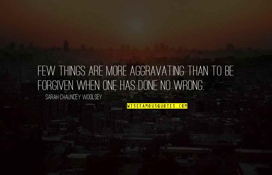 Mateaki Helu Quotes By Sarah Chauncey Woolsey: Few things are more aggravating than to be Mateaki Helu Quotes By Sarah Chauncey Woolsey: Few things are more aggravating than to be