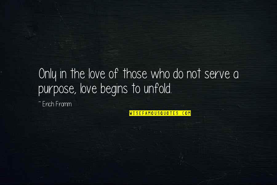 Matefit Reviews Quotes By Erich Fromm: Only in the love of those who do