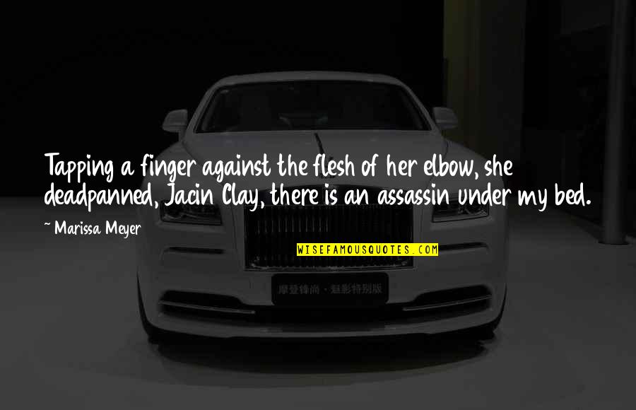 Matejcek Knihy Quotes By Marissa Meyer: Tapping a finger against the flesh of her Matejcek Knihy Quotes By Marissa Meyer: Tapping a finger against the flesh of her