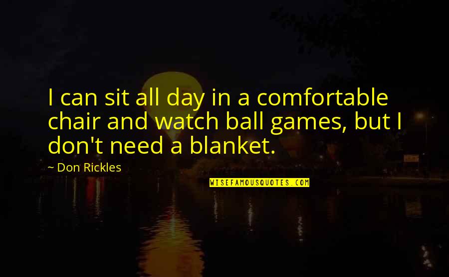 Matejcek Psychick Deprivace Quotes By Don Rickles: I can sit all day in a comfortable