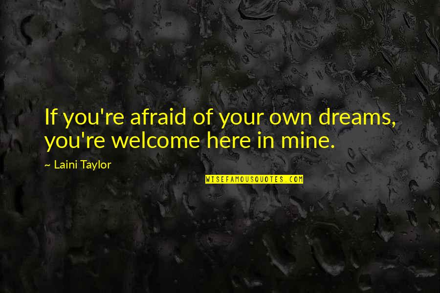 Matellios Quotes By Laini Taylor: If you're afraid of your own dreams, you're