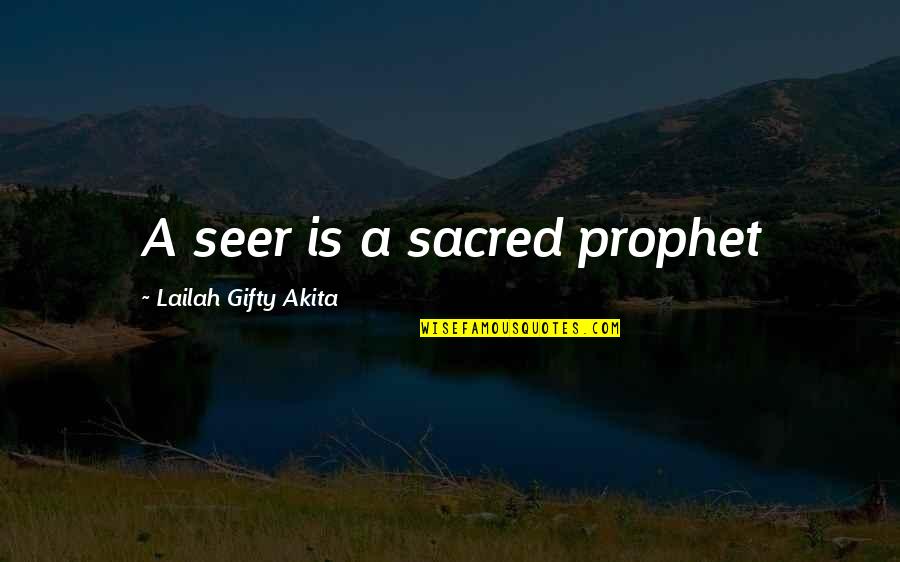 Matelotage Lart Quotes By Lailah Gifty Akita: A seer is a sacred prophet