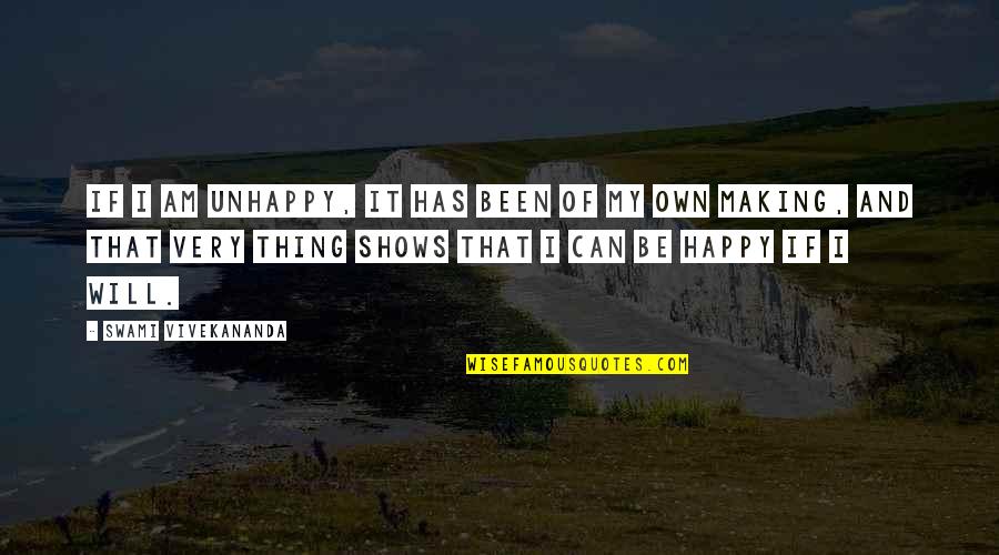 Matem Ticas Quotes By Swami Vivekananda: If I am unhappy, it has been of Matem Ticas Quotes By Swami Vivekananda: If I am unhappy, it has been of