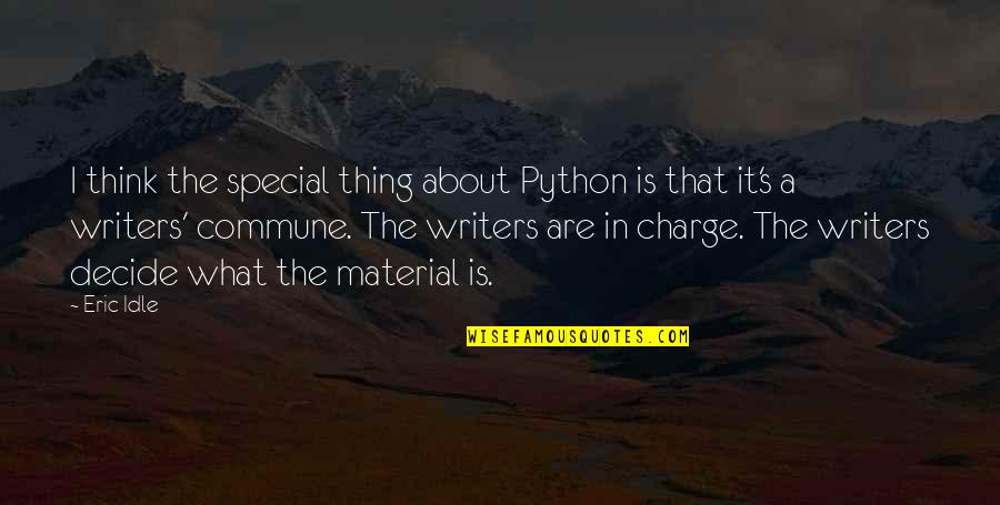 Material Thing Quotes By Eric Idle: I think the special thing about Python is
