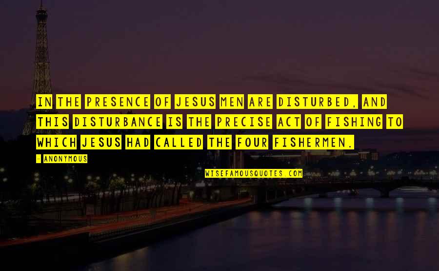Material Things Can't Buy Happiness Quotes By Anonymous: In the presence of Jesus men are disturbed, Material Things Can't Buy Happiness Quotes By Anonymous: In the presence of Jesus men are disturbed,