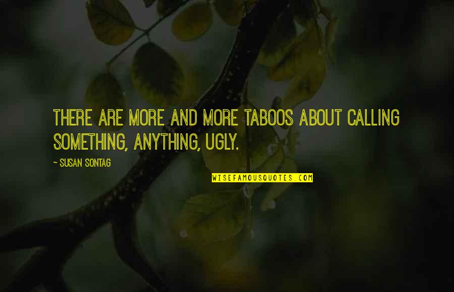 Materialien Der Quotes By Susan Sontag: There are more and more taboos about calling