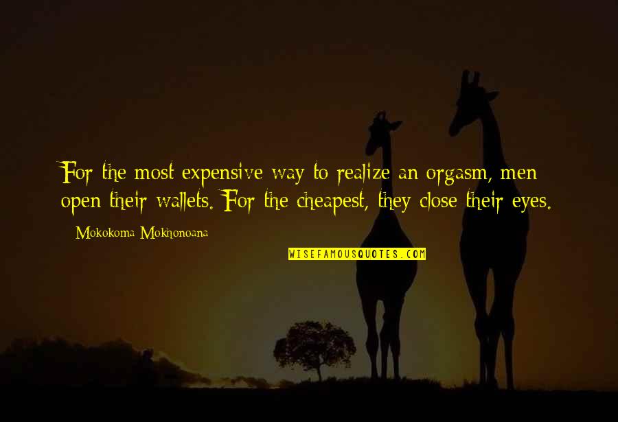 Materialism's Quotes By Mokokoma Mokhonoana: For the most expensive way to realize an