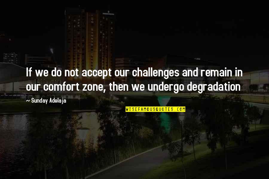 Materialismus Quotes By Sunday Adelaja: If we do not accept our challenges and