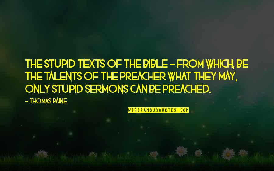 Materiality Concept Quotes By Thomas Paine: The stupid texts of the Bible - from