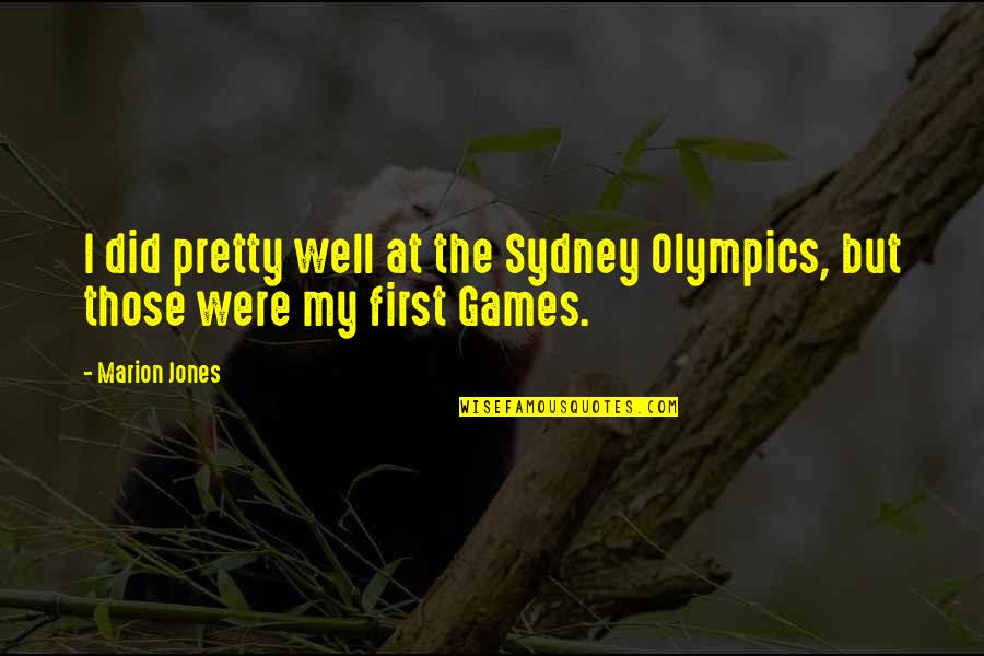 Materializar Em Quotes By Marion Jones: I did pretty well at the Sydney Olympics,
