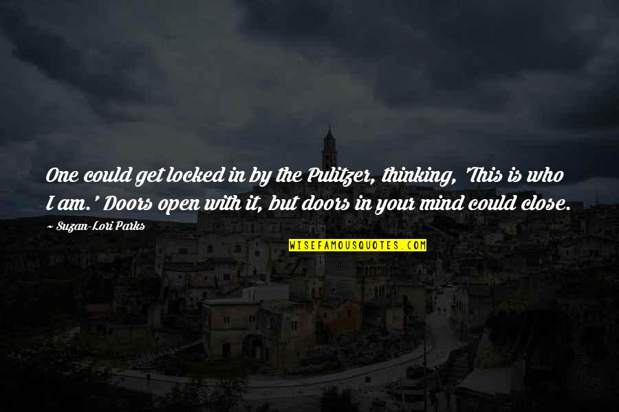 Maternidade Julio Quotes By Suzan-Lori Parks: One could get locked in by the Pulitzer, Maternidade Julio Quotes By Suzan-Lori Parks: One could get locked in by the Pulitzer,
