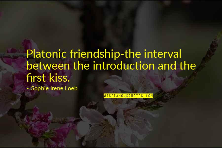 Maternity Nurse Quotes By Sophie Irene Loeb: Platonic friendship-the interval between the introduction and the