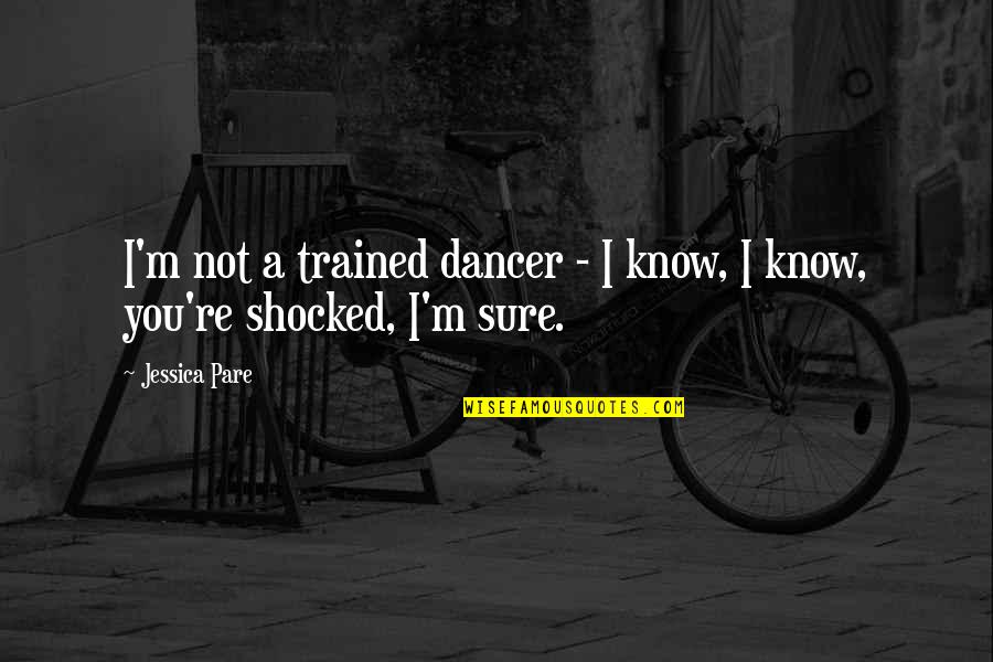 Maternity Tees With Quotes By Jessica Pare: I'm not a trained dancer - I know,