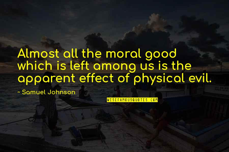 Maternity Tees With Quotes By Samuel Johnson: Almost all the moral good which is left