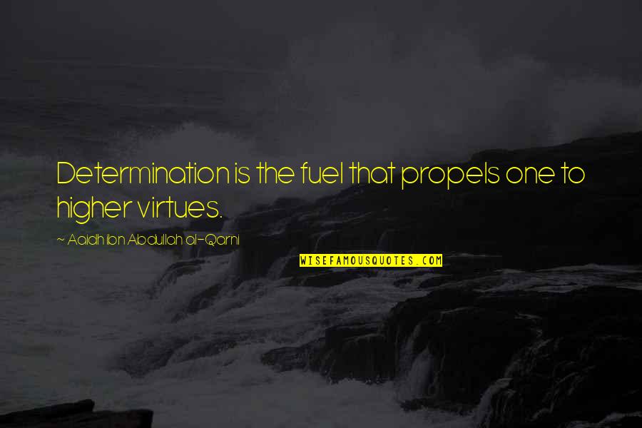 Math And Love Quotes By Aaidh Ibn Abdullah Al-Qarni: Determination is the fuel that propels one to