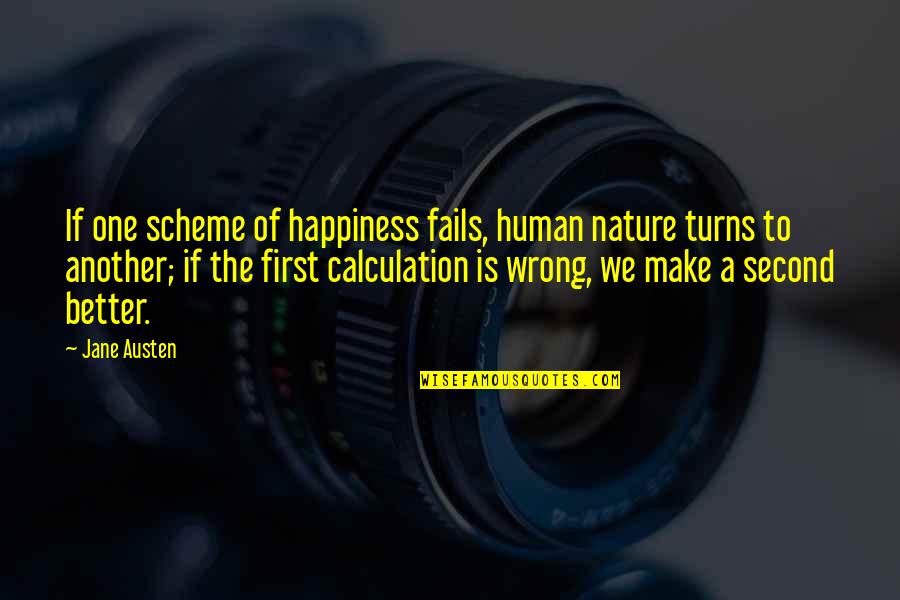 Math Geek Quotes By Jane Austen: If one scheme of happiness fails, human nature
