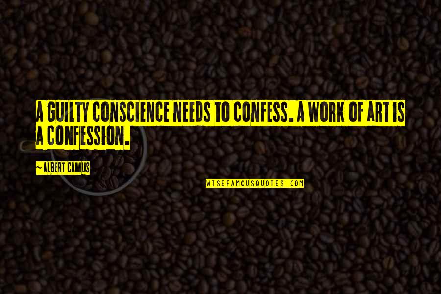 Math Hoffa Quotes By Albert Camus: A guilty conscience needs to confess. A work