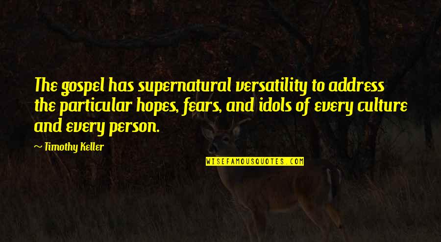 Math Is The Language Of Science Quote Quotes By Timothy Keller: The gospel has supernatural versatility to address the