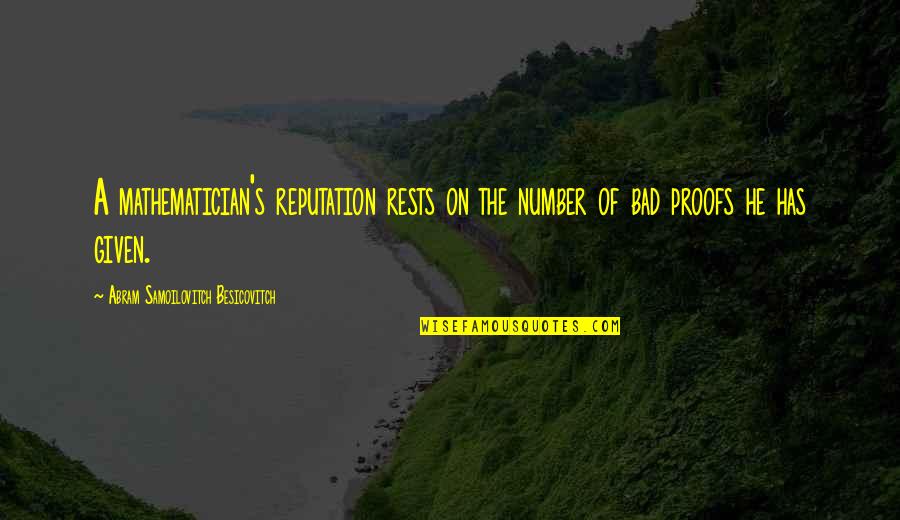 Math Proofs Quotes By Abram Samoilovitch Besicovitch: A mathematician's reputation rests on the number of