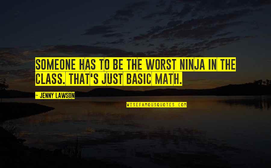 Math Quotes By Jenny Lawson: Someone has to be the worst ninja in