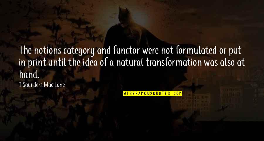Math Quotes By Saunders Mac Lane: The notions category and functor were not formulated