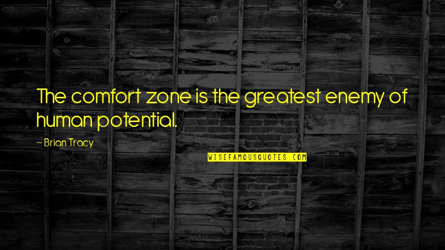 Math Real Life Quotes By Brian Tracy: The comfort zone is the greatest enemy of