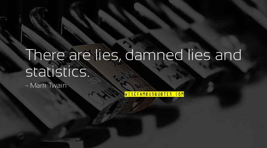 Math Subject Quotes By Mark Twain: There are lies, damned lies and statistics. Math Subject Quotes By Mark Twain: There are lies, damned lies and statistics.