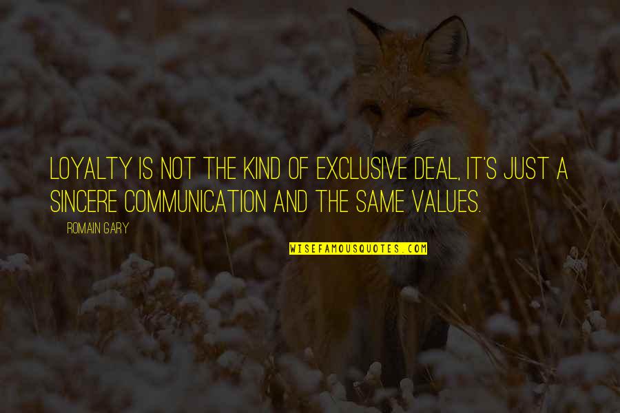 Math Triangles Quotes By Romain Gary: Loyalty is not the kind of exclusive deal,