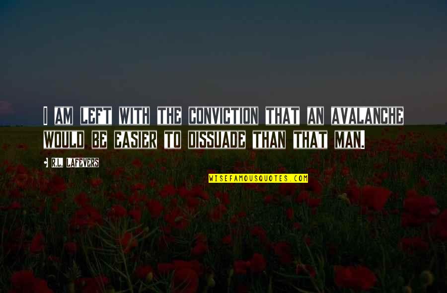 Matharat Quotes By R.L. LaFevers: I am left with the conviction that an Matharat Quotes By R.L. LaFevers: I am left with the conviction that an