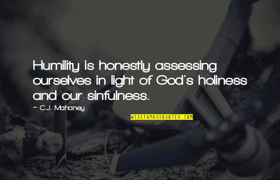 Mathematics Brainy Quotes By C.J. Mahaney: Humility is honestly assessing ourselves in light of