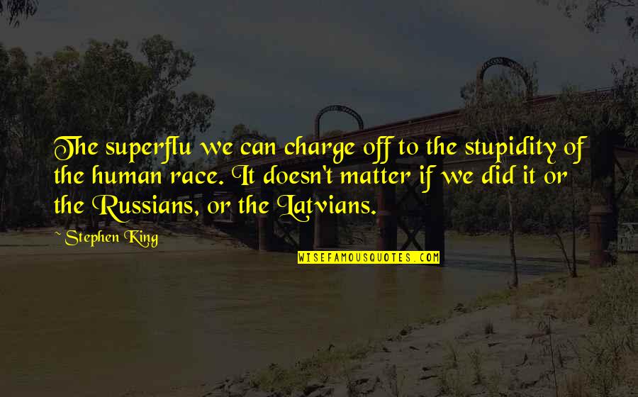 Mathematics Slogans Quotes By Stephen King: The superflu we can charge off to the