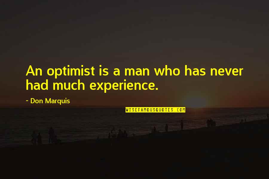 Mathematics Tagalog Quotes By Don Marquis: An optimist is a man who has never