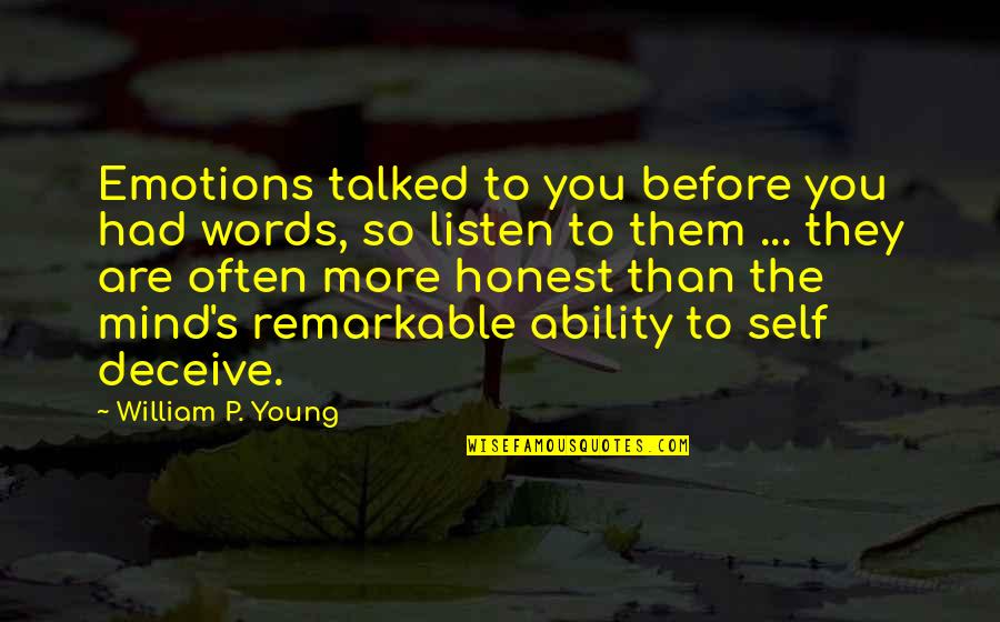 Mathena Hall Quotes By William P. Young: Emotions talked to you before you had words, Mathena Hall Quotes By William P. Young: Emotions talked to you before you had words,