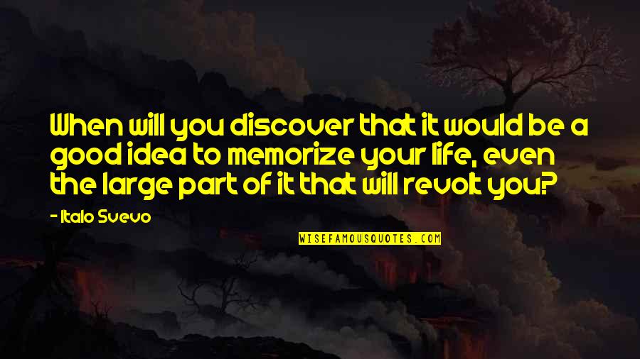 Mathiasen Racing Quotes By Italo Svevo: When will you discover that it would be