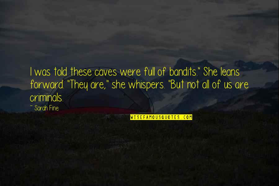 Mathiesen Grain Quotes By Sarah Fine: I was told these caves were full of Mathiesen Grain Quotes By Sarah Fine: I was told these caves were full of