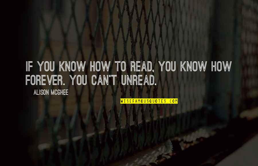 Mathilda Ereni Quotes By Alison McGhee: If you know how to read, you know Mathilda Ereni Quotes By Alison McGhee: If you know how to read, you know