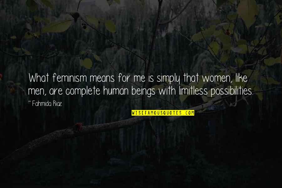 Mathilda Ereni Quotes By Fahmida Riaz: What feminism means for me is simply that Mathilda Ereni Quotes By Fahmida Riaz: What feminism means for me is simply that